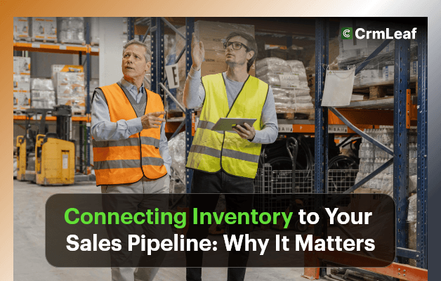 Connecting Inventory to Your Sales Pipeline: Why It Matters