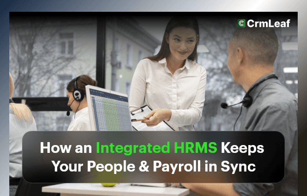 How an Integrated HRMS Keeps Your People & Payroll in Sync