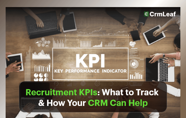 Recruitment KPIs: What to Track & How Your CRM Can Help