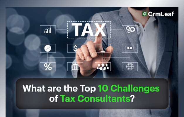 What are the Top 10 Challenges of Tax Consultants?