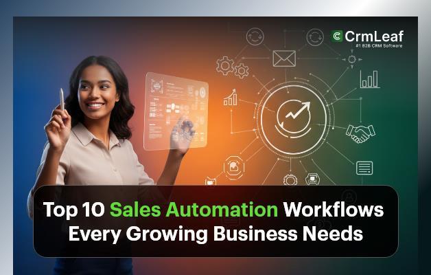 Top 10 Sales Automation Workflows Every Growing Business Needs
