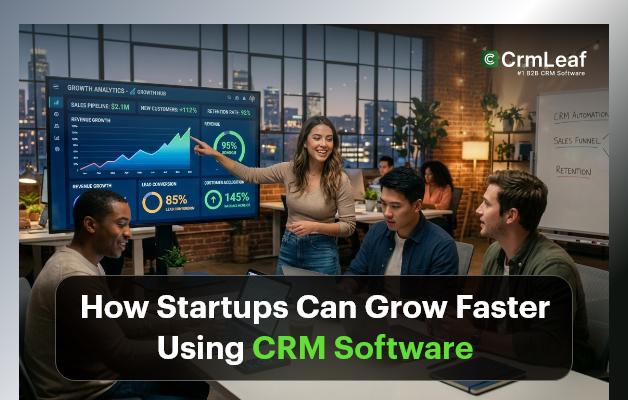 How Startups Can Grow Faster Using CRM Software
