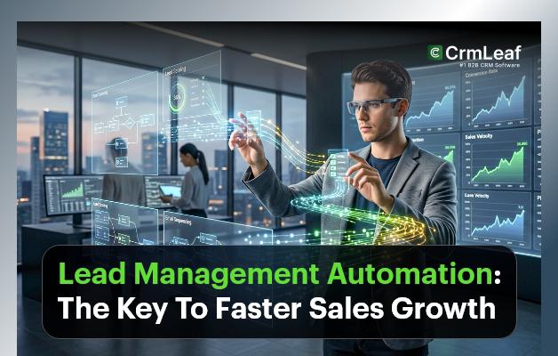 Lead Management Automation: The Key To Faster Sales Growth