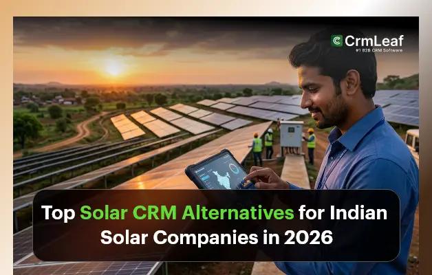 Top Solar CRM Alternatives for Indian Solar Companies in 2026