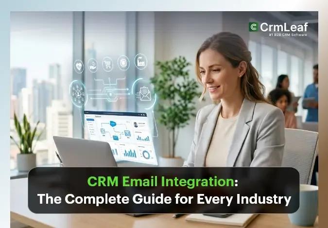 CRM Email Integration: The Complete Guide for Every Industry
